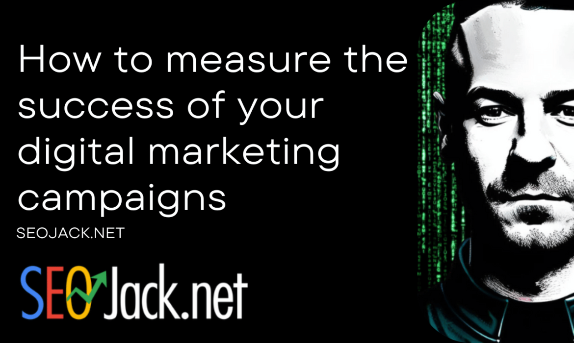 How to measure the success of your digital marketing campaigns