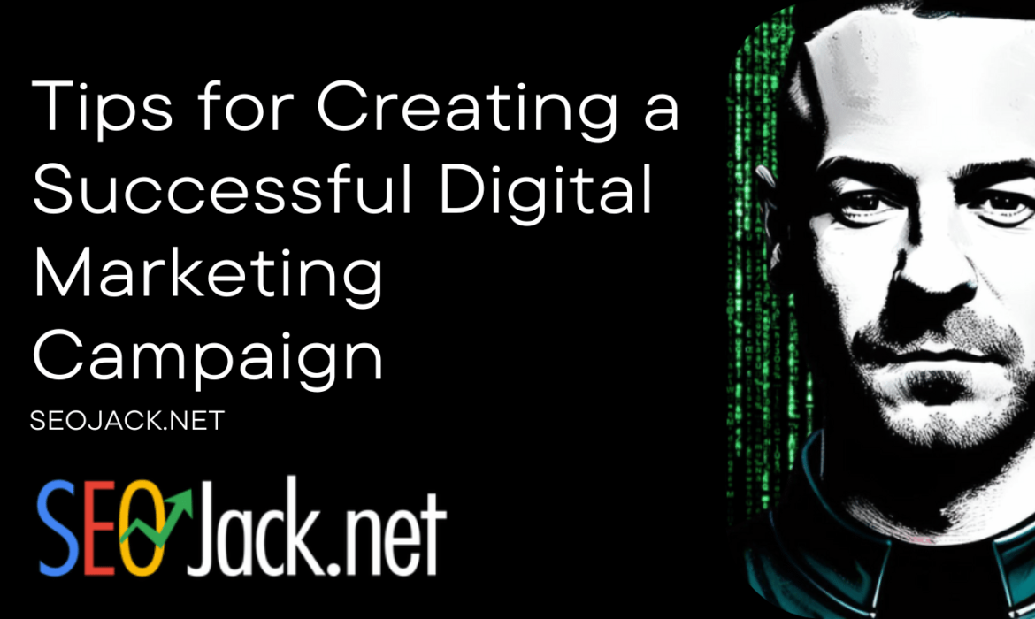 Tips for Creating a Successful Digital Marketing Campaign