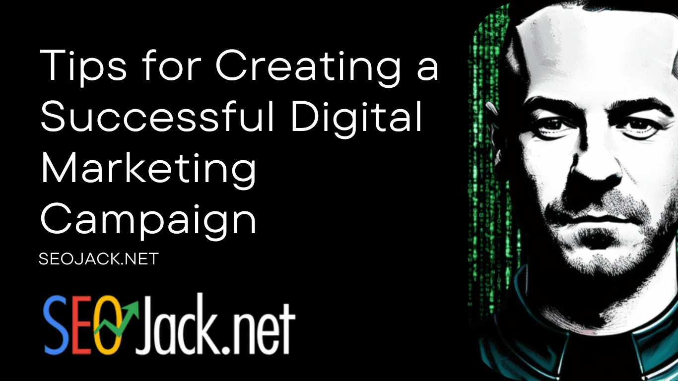 Tips for Creating a Successful Digital Marketing Campaign